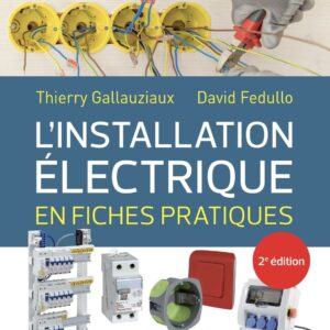 L’installation électrique en fiches pratiques – David Fedullo ,…